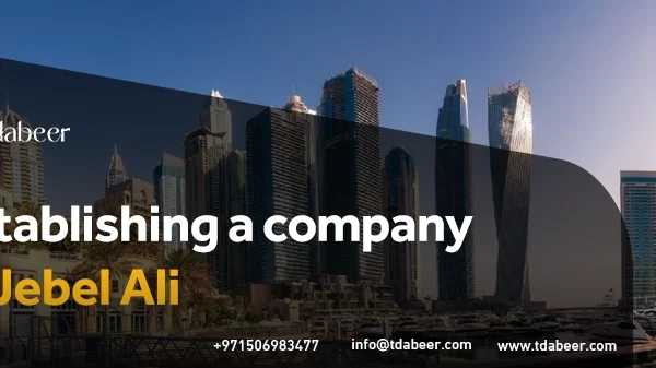 Establishing a company in Jebel Ali