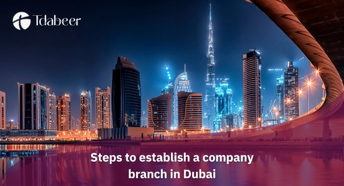 Steps to establish a company branch in Dubai in 2024