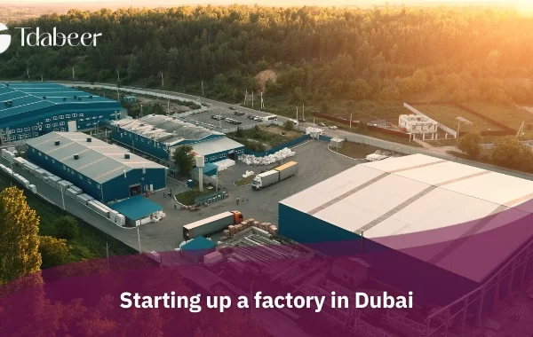 starting up a factory in Dubai