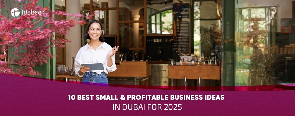 small business ideas to start in Dubai.